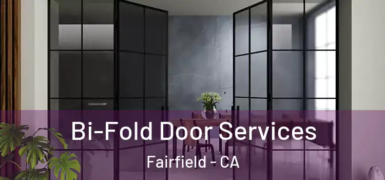  Bi-Fold Door Services Fairfield - CA