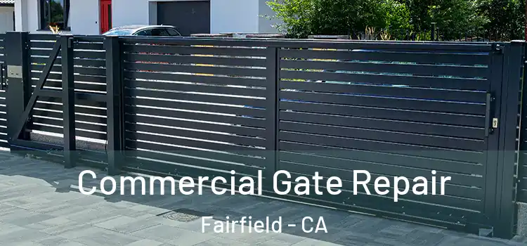  Commercial Gate Repair Fairfield - CA