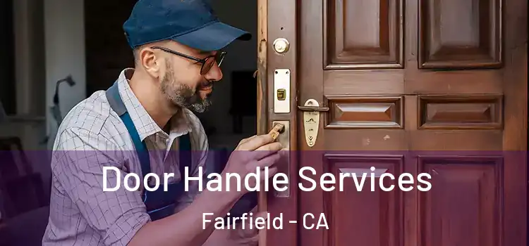 Door Handle Services Fairfield - CA