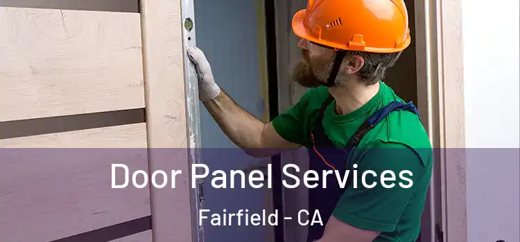 Door Panel Services Fairfield - CA