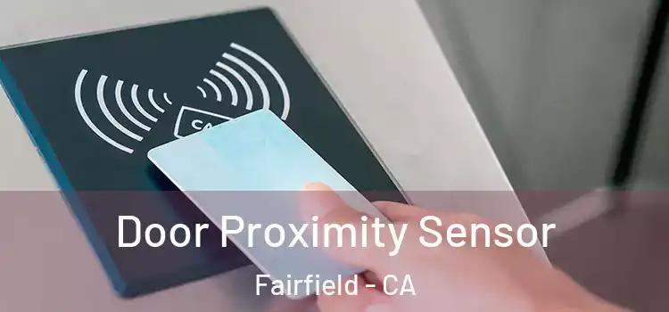 Door Proximity Sensor Fairfield - CA