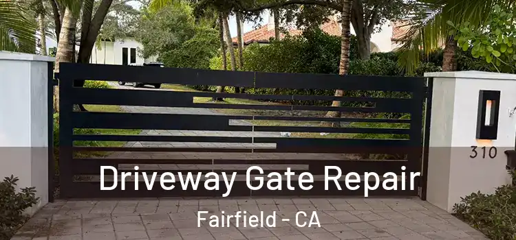 Driveway Gate Repair Fairfield - CA