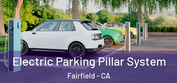  Electric Parking Pillar System Fairfield - CA