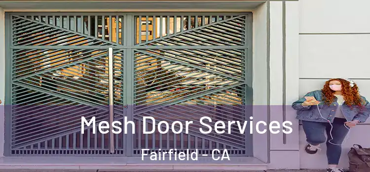 Mesh Door Services Fairfield - CA