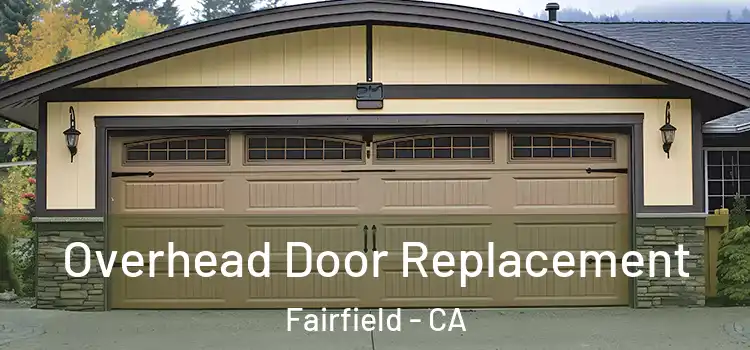  Overhead Door Replacement Fairfield - CA