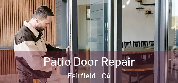  Patio Door Repair Fairfield - CA
