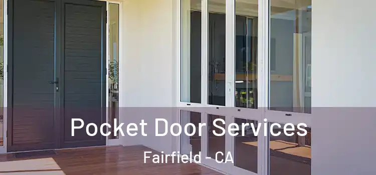  Pocket Door Services Fairfield - CA