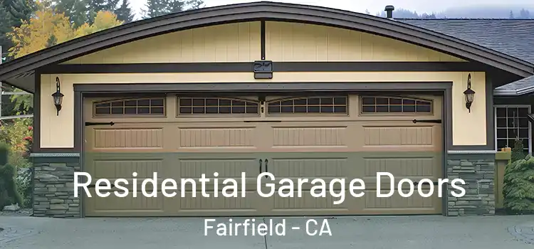  Residential Garage Doors Fairfield - CA