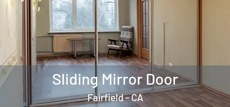  Sliding Mirror Door Fairfield - CA