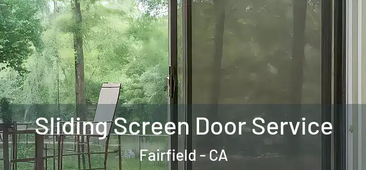  Sliding Screen Door Service Fairfield - CA