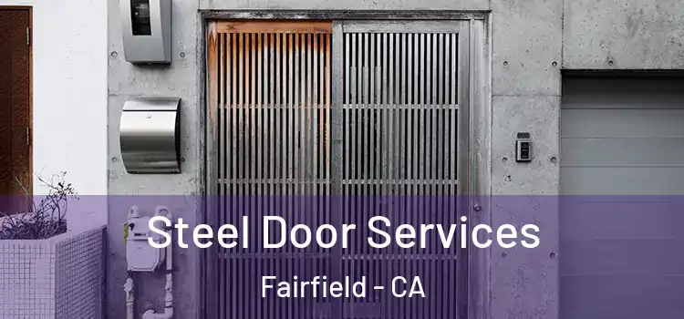 Steel Door Services Fairfield - CA
